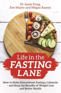 Book Cover for Life in the Fasting Lane by Jason Fung, Eve Mayer, Megan Ramos