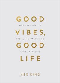 Book Cover for Good Vibes, Good Life by Vex King