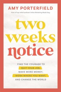 Book Cover for Two Weeks Notice by Amy Porterfield