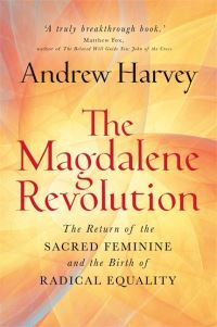 Book Cover for The Magdalene Revolution by Andrew Harvey