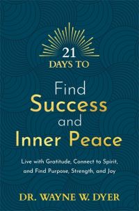 Book Cover for 21 Days to Find Success and Inner Peace by Wayne W Dyer