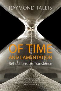 Book Cover for Of Time and Lamentation by Raymond Tallis
