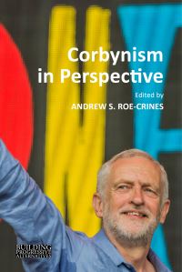 Book Cover for Corbynism in Perspective by Andrew S RoeCrines