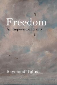Book Cover for Freedom by Raymond Tallis