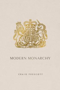 Book Cover for Modern Monarchy by Craig Prescott