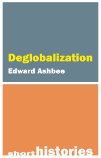 Book Cover for Deglobalization by Edward Ashbee