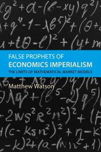 Book Cover for False Prophets of Economics Imperialism by Matthew Watson