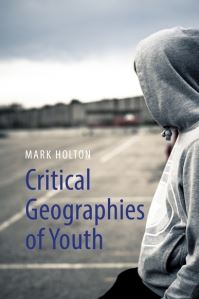 Book Cover for Critical Geographies of Youth by Mark Holton