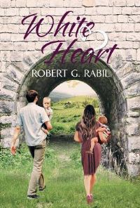 Book Cover for White Heart by Robert G Rabil