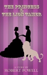 Book Cover for The Princess and the Lion Tamer by Robert Powell