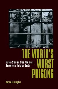 Book Cover for The World's Worst Prisons by Karen Farrington
