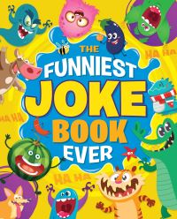 Book Cover for The Funniest Joke Book Ever by Lisa Regan