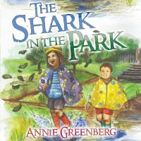 Book Cover for The Shark in the Park by Annie Greenberg