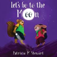 Book Cover for Let's Go To The Moon by Patricia Stewart
