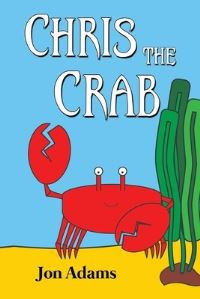 Book Cover for Chris the Crab by Jon Adams