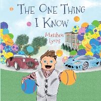 Book Cover for The One Thing I Know by Matthew G Lyons