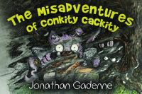Book Cover for The Misadventures of Conkity-Cackity by Jonathan, Gadenne