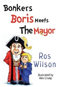 Book Cover for Bonkers Boris Meets the Mayor by Ros Wilson