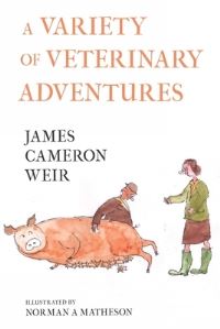 Book Cover for A Variety of Veterinary Adventures by James Cameron Weir