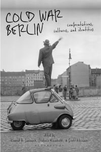 Book Cover for Cold War Berlin by Scott H Krause, Stefanie Eisenhuth, Konrad H Jarausch