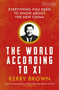 Book Cover for The World According to Xi by Kerry Brown