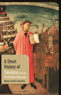 Book Cover for A Short History of Florence and the Florentine Republic by Brian Maxson