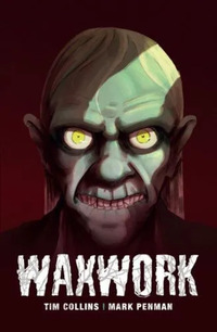 Book Cover for Waxwork by Tim Collins, Mark Penman