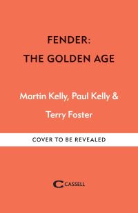 Book Cover for Fender: The Golden Age by Martin Kelly, Paul Kelly, Terry Foster