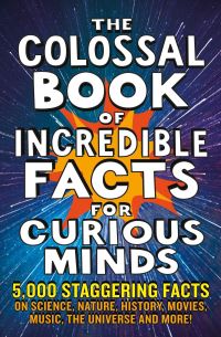 Book Cover for The Colossal Book of Amazing Facts for Curious Minds by Nigel Henbest