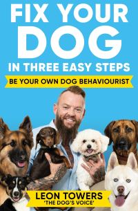 Book Cover for Fix Your Dog in Three Easy Steps by Leon Towers