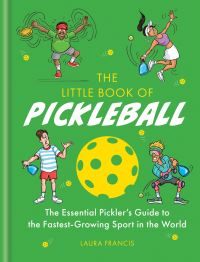 Book Cover for The Little Book of Pickleball by Laura Francis