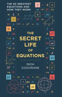 Book Cover for The Secret Life of Equations by Richard Cochrane