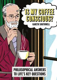 Book Cover for Is My Coffee Conscious? by Gareth Southwell