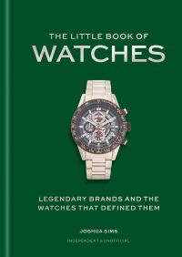 Book Cover for The Little Book of Watches by Josh Sims
