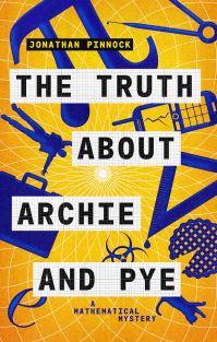 Book Cover for The Truth About Archie and Pye by Jonathan Pinnock