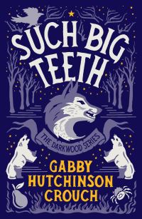 Book Cover for Such Big Teeth by Gabby Hutchinson Crouch
