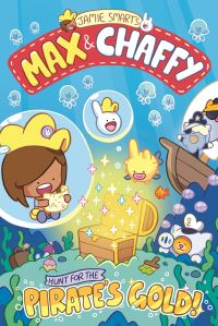 Book Cover for Max & Chaffy in Hunt for the Pirate's Gold! by Jamie Smart, Emily Kimbell
