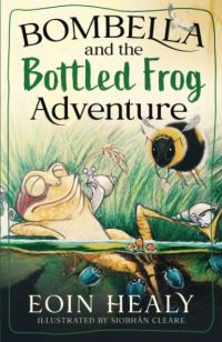 Book Cover for Bombella and the Bottled Frog Adventure by John Eoin Healy