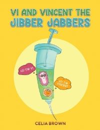 Book Cover for Vi and Vincent the Jibber Jabbers by Celia Brown