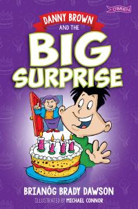 Book Cover for Danny Brown and the Big Surprise by Brianóg Brady Dawson, Alan Nolan