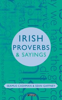 Book Cover for Irish Proverbs & Sayings by Seamus Cashman, Sean Gaffney
