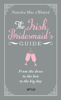 Book Cover for The Irish Bridesmaid's Guide by Natasha Mac aBháird