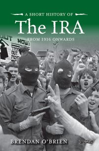 Book Cover for A Short History of the IRA by Brendan OBrien
