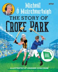 Book Cover for The Story of Croke Park by Micheál Ó Muircheartaigh