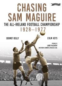 Book Cover for Chasing Sam Maguire by Dermot Reilly, Colm Keys