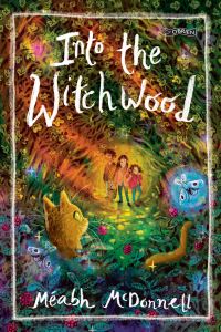 Book Cover for Into the Witchwood by Méabh McDonnell