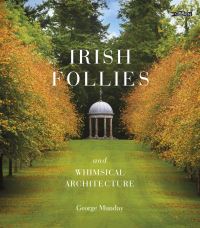 Book Cover for Irish Follies and Whimsical Architecture by George Munday