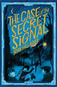 Book Cover for The Case of the Secret Signal by Brian Gallagher