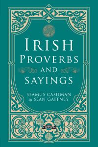 Book Cover for Irish Proverbs and Sayings by Seamus Cashman, Sean Gaffney