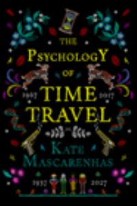 Book Cover for The Psychology of Time Travel by Kate Mascarenhas